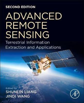 Advanced Remote Sensing: Terrestrial Information Extraction and Applications - cover