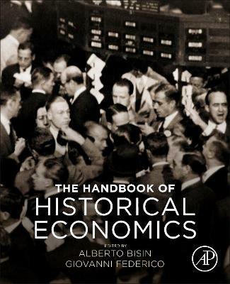 The Handbook of Historical Economics - cover