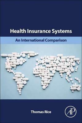Health Insurance Systems: An International Comparison - Thomas Rice - cover