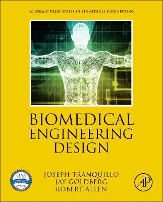 Biomedical Engineering Design - Joseph Tranquillo,Jay Goldberg,Robert Allen - cover