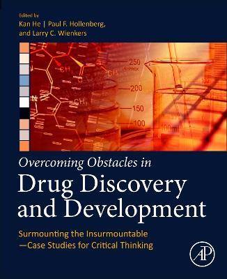 Overcoming Obstacles in Drug Discovery and Development: Surmounting the Insurmountable—Case Studies for Critical Thinking - cover