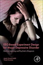 EEG-Based Experiment Design for Major Depressive Disorder: Machine Learning and Psychiatric Diagnosis