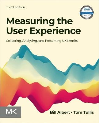 Measuring the User Experience: Collecting, Analyzing, and Presenting UX Metrics - Bill Albert,Tom Tullis - cover