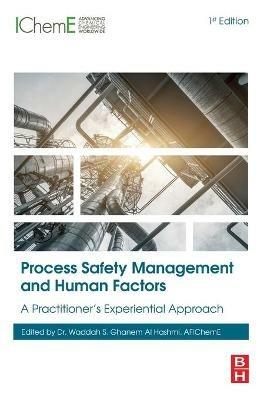 Process Safety Management and Human Factors: A Practitioner's Experiential Approach - cover