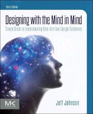 Designing with the Mind in Mind: Simple Guide to Understanding User Interface Design Guidelines - Jeff Johnson - cover