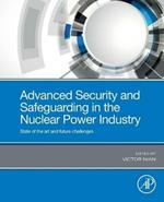 Advanced Security and Safeguarding in the Nuclear Power Industry: State of the Art and Future Challenges