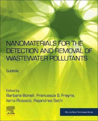Nanomaterials for the Detection and Removal of Wastewater Pollutants - cover