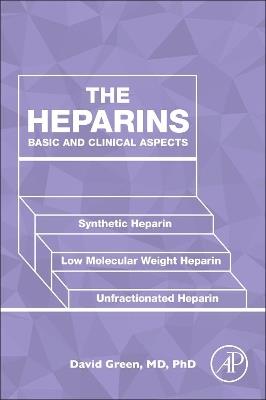 The Heparins: Basic and Clinical Aspects - David Green - cover