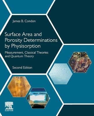 Surface Area and Porosity Determinations by Physisorption: Measurement, Classical Theories and Quantum Theory - James B. Condon - cover