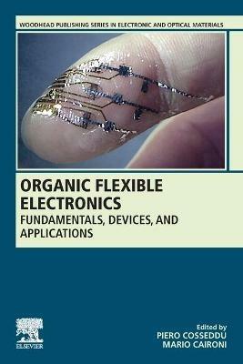 Organic Flexible Electronics: Fundamentals, Devices, and Applications - cover
