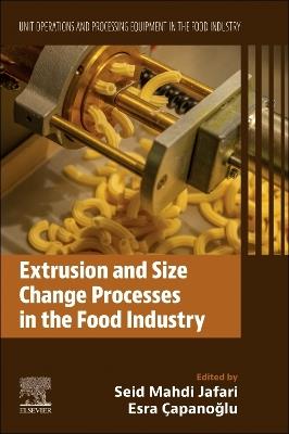 Extrusion and Size Change Processes in the Food Industry: Unit Operations and Processing Equipment in the Food Industry - cover