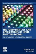The Fundamentals and Applications of Light-Emitting Diodes: The Revolution in the Lighting Industry