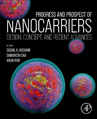 Progress and Prospect of Nanocarriers: Design, Concept, and Recent Advances - cover