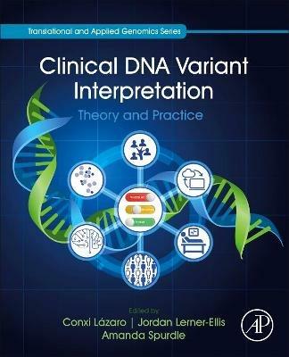 Clinical DNA Variant Interpretation: Theory and Practice - cover