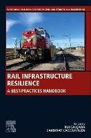 Rail Infrastructure Resilience: A Best-Practices Handbook - cover