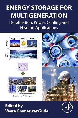 Energy Storage for Multigeneration: Desalination, Power, Cooling and Heating Applications - cover