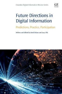 Future Directions in Digital Information: Predictions, Practice, Participation - cover