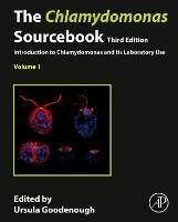 The Chlamydomonas Sourcebook: Volume 1: Introduction to Chlamydomonas and Its Laboratory Use - cover