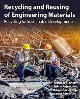Recycling and Reusing of Engineering Materials: Recycling for Sustainable Developments - Waseem S. Khan,Eylem Asmatulu,Md. Nizam Uddin - cover