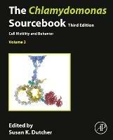 The Chlamydomonas Sourcebook: Volume 3: Cell Motility and Behavior - cover