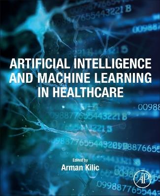 Artificial Intelligence and Machine Learning in Healthcare - cover