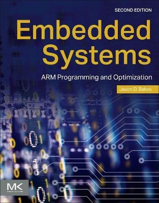 Embedded Systems: ARM Programming and Optimization - Jason D. Bakos - cover