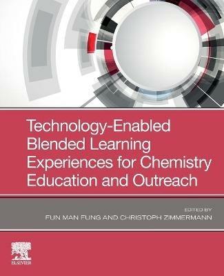 Technology-Enabled Blended Learning Experiences for Chemistry Education and Outreach - cover
