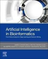 Artificial Intelligence in Bioinformatics: From Omics Analysis to Deep Learning and Network Mining - Mario Cannataro,Pietro Hiram Guzzi,Giuseppe Agapito - cover