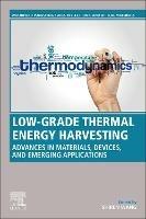 Low-Grade Thermal Energy Harvesting: Advances in Materials, Devices, and Emerging Applications - cover