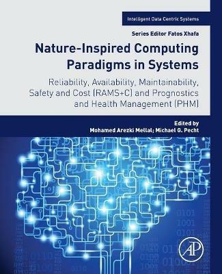 Nature-Inspired Computing Paradigms in Systems: Reliability, Availability, Maintainability, Safety and Cost (RAMS+C) and Prognostics and Health Management (PHM) - cover