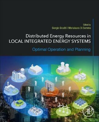 Distributed Energy Resources in Local Integrated Energy Systems: Optimal Operation and Planning - cover