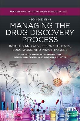 Managing the Drug Discovery Process: Insights and advice for students, educators, and practitioners - Susan Miller,Walter Moos,Barbara Munk - cover