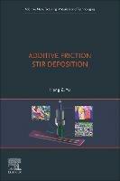 Additive Friction Stir Deposition - Hang Z. Yu - cover