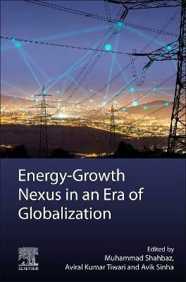 Energy-Growth Nexus in an Era of Globalization - cover