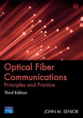 Optical Fiber Communications: Principles and Practice - John Senior - cover