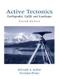 Active Tectonics: Earthquakes, Uplift, and Landscape - Edward A. Keller,Nicholas Pinter - cover