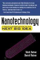 Nanotechnology: A Gentle Introduction to the Next Big Idea - Mark Ratner,Daniel Ratner - cover