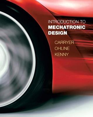 Introduction to Mechatronic Design - J. Carryer - cover