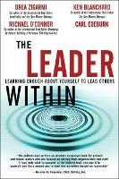 Leader Within, The: Learning Enough About Yourself to Lead Others - Drea Zigarmi,Ken Blanchard,Michael O'Connor - cover