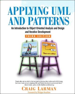 Applying UML and Patterns: An Introduction to Object-Oriented Analysis and Design and Iterative Development - Craig Larman - cover