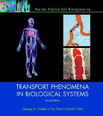 Transport Phenomena in Biological Systems - George Truskey,Fan Yuan,David Katz - cover