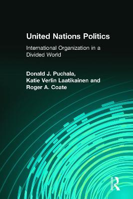 United Nations Politics: Responding to a Challenging World - Donald Puchala,Katie Laatikainen,Roger Coate - cover
