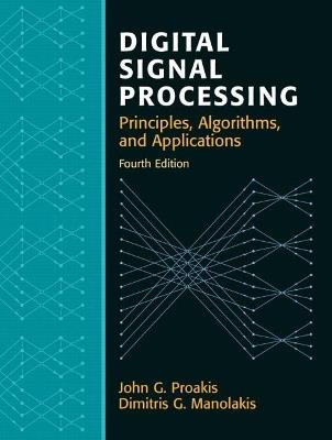 Digital Signal Processing - John Proakis,Dimitris Manolakis - cover