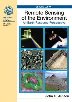 Remote Sensing of the Environment: An Earth Resource Perspective - John Jensen - cover
