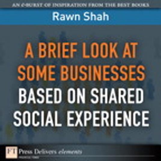 A Brief Look at Some Businesses Based on Shared Social Experience