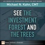 See the Investment Forest and the Trees