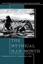 The Mythical Man-Month, Anniversary Edition: Essays On Software Engineering