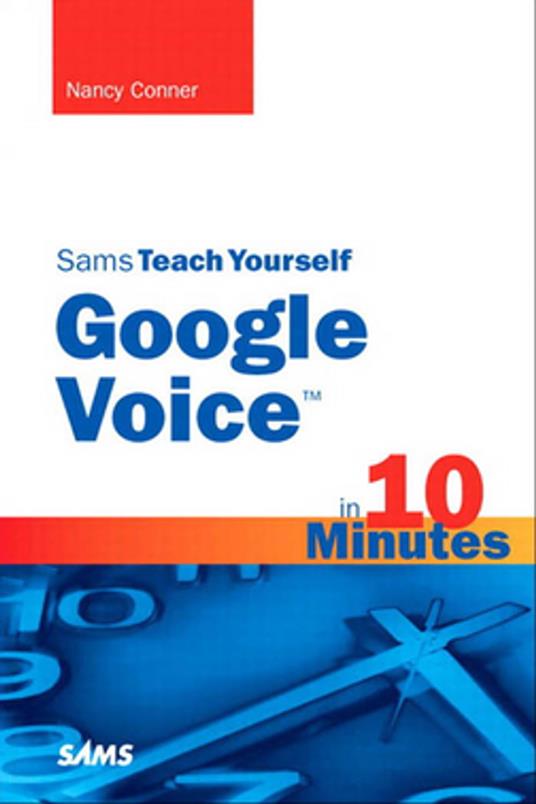 Sams Teach Yourself Google Voice in 10 Minutes
