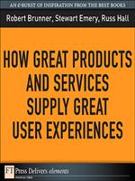 How Great Products and Services Supply Great User Experiences