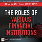 Roles of Various Financial Institutions, The